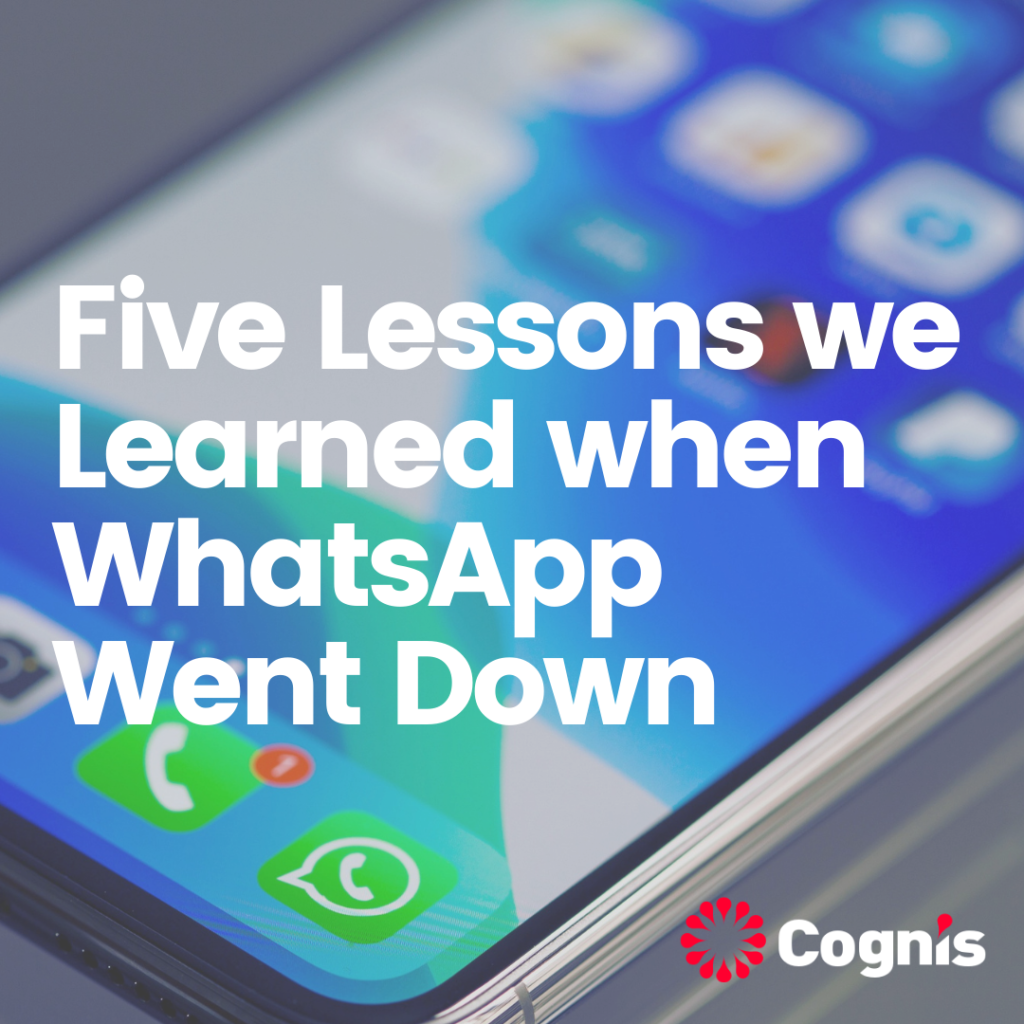 Five Lessons we Learned when WhatsApp Went Down