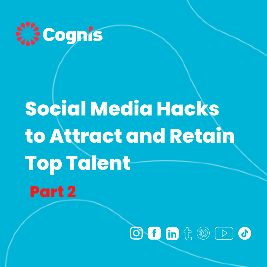 Social Media Hacks to Attract Top Talent – Part 2